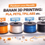 Panduan Pilih Filamen 3D Print