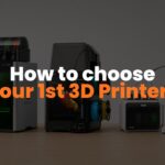 how to choose your first 3D printer as a beginner